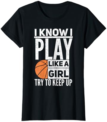 Basketball Girls - I Know I Play Like a Girl T-Shirt